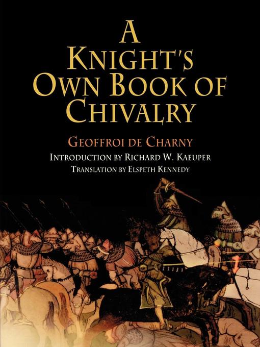 Title details for A Knight's Own Book of Chivalry by Geoffroi de Charny - Available